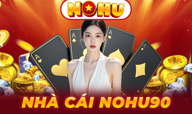Nohu90 - Nhà Cái Nohu 90 - Trang Chủ Cá Cược Casino Trực Tuyến Số 1