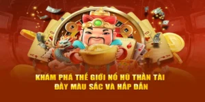 Săn Thưởng Nổ Hũ Thần Tài Tại Nohu90 Để Rinh Jackpot Khủng